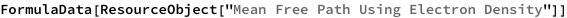FormulaData[ResourceObject["Mean Free Path Using Electron Density"]]